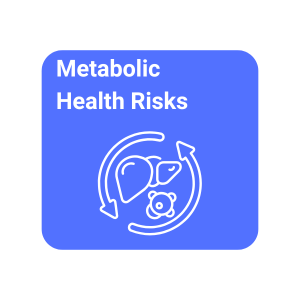Metabolic Health Risks